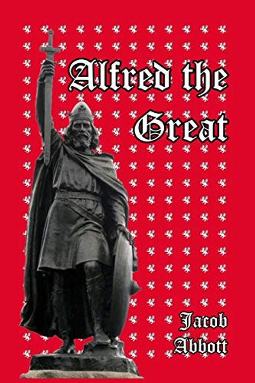 Cover Art for 9781389654022, Alfred the Great by Jacob Abbott