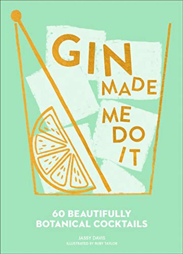Cover Art for 9780008314941, Gin Made Me Do It by Jassy Davis