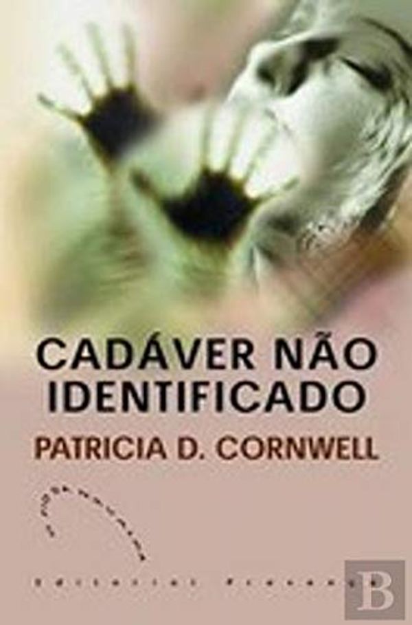 Cover Art for 9789722329088, Cadáver não Identificado (Portuguese Edition) by Patricia Cornwell