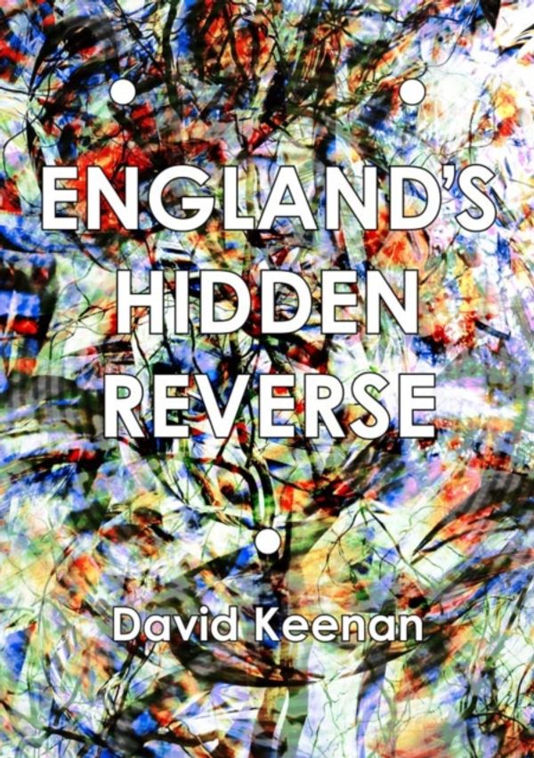 Cover Art for 9781907222177, England's Hidden Reverse by David Keenan