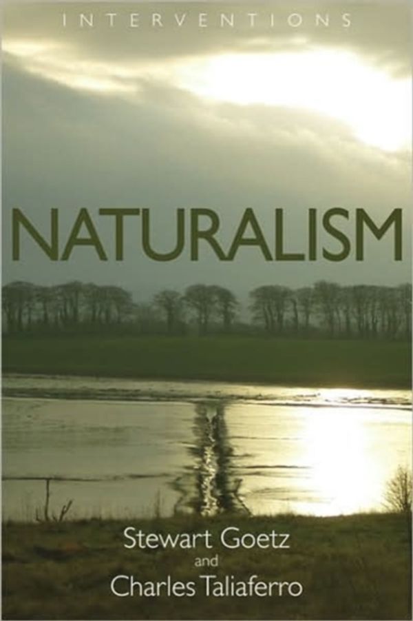 Cover Art for 9780802807687, Naturalism by Stewart Goetz, Charles Taliaferro