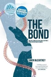Cover Art for 9781911342557, The Bond: Two epic climbs in Alaska and a lifetime's connection between climbers by Simon McCartney