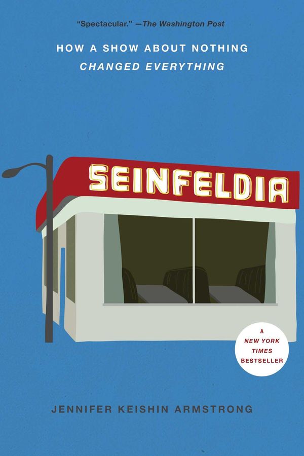 Cover Art for 9781476756127, Seinfeldia: How a Show about Nothing Changed Everything by Jennifer Keishin Armstrong