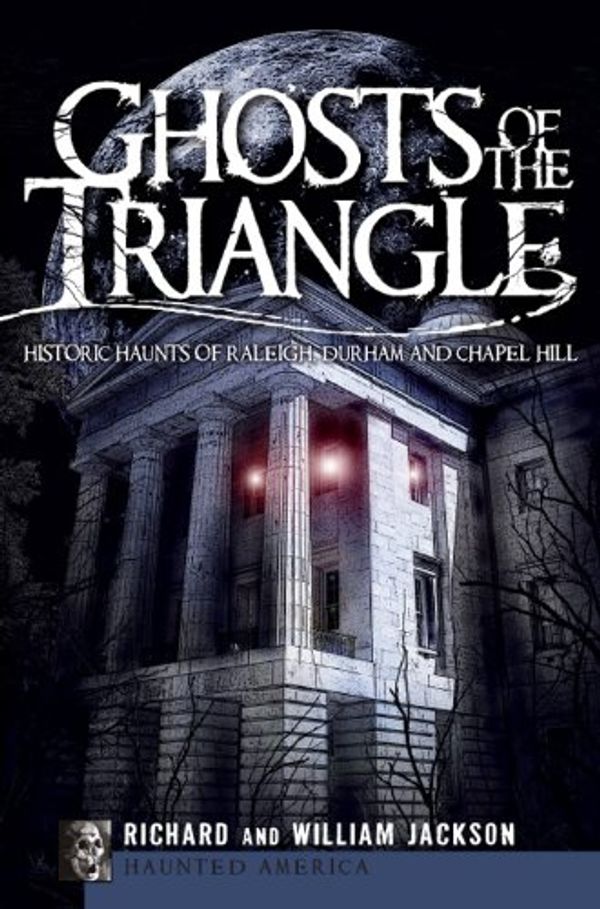 Cover Art for 9781596298330, Ghosts of the Triangle by Professor Richard Jackson