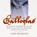 Cover Art for 9781906566395, Galloglas: Hebridean and West Highland Mercenary Warrior Kindreds in Medieval Ireland. John Marsden by John Marsden