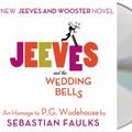 Cover Art for 9781427237828, Jeeves and the Wedding Bells by Sebastian Faulks