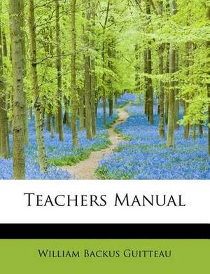 Cover Art for 9781140121671, Teachers Manual by William Backus Guitteau