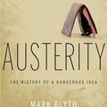 Cover Art for 9780199939091, Austerity: The History of a Dangerous Idea by Mark Blyth