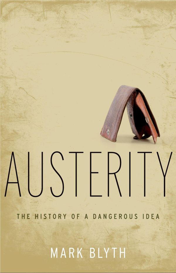 Cover Art for 9780199939091, Austerity: The History of a Dangerous Idea by Mark Blyth