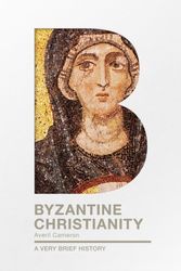 Cover Art for 9780281076130, Byzantine Christianity by Averil Cameron