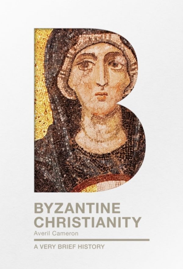 Cover Art for 9780281076130, Byzantine Christianity by Averil Cameron