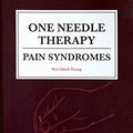 Cover Art for 9781943744053, One Needle Therapy: Pain Syndromes by Wei-Chieh Young