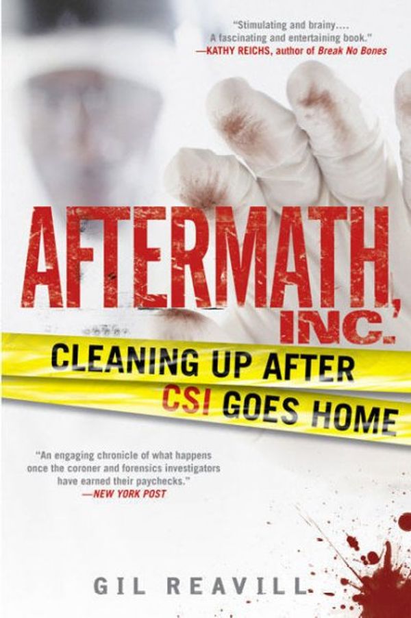Cover Art for 9781592403646, Aftermath, Inc.: Cleaning Up After CSI Goes Home by Gil Reavill
