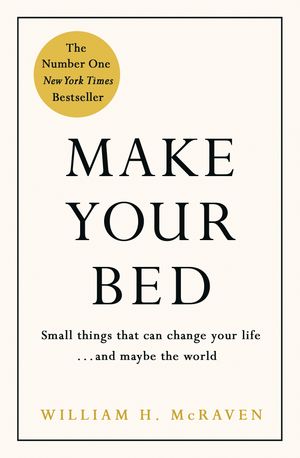 Cover Art for 9780718188863, Make Your Bed by William H. McRaven