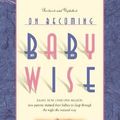 Cover Art for 9781576734582, On Becoming Baby Wise by Gary Ezzo