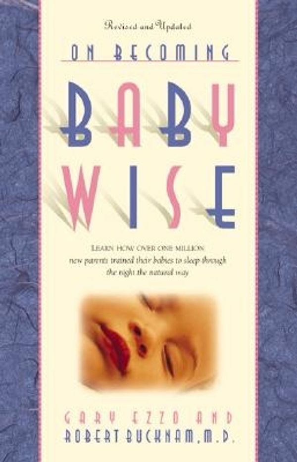 Cover Art for 9781576734582, On Becoming Baby Wise by Gary Ezzo