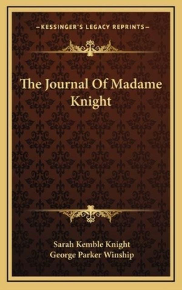 Cover Art for 9781168988225, The Journal of Madame Knight by Knight, Sarah Kemble
