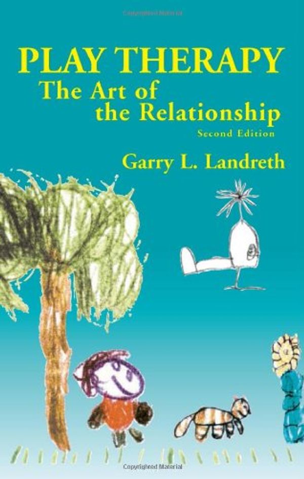 Cover Art for 9781583913277, Play Therapy: The Art of the Relationship by Garry L. Landreth