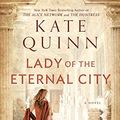 Cover Art for B00L9B7MP0, Lady of the Eternal City (The Empress of Rome Book 4) by Kate Quinn