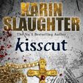 Cover Art for 8601404289743, Kisscut: (Grant County series 2) by Karin Slaughter