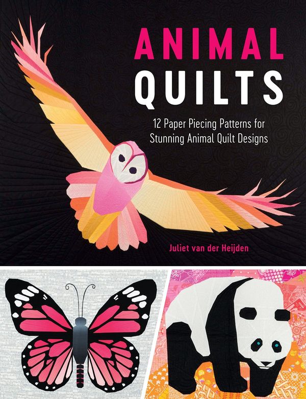 Cover Art for 9781446306673, Animal Quilts: 12 Paper Piecing Patterns for Stunning Animal Quilt Designs by Juliet van der Heijden