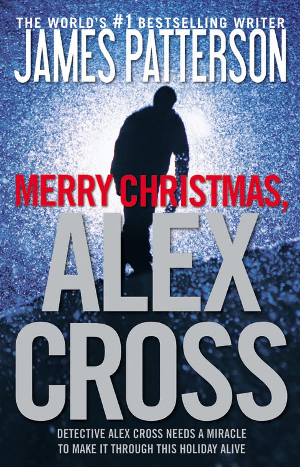 Cover Art for 9781455525546, Merry Christmas, Alex Cross by James Patterson
