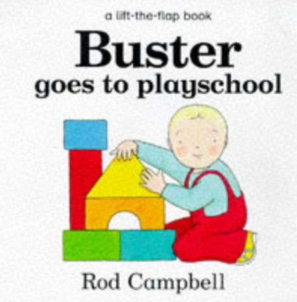 Cover Art for 9780333715154, Buster Goes to Playschool by Rod Campbell
