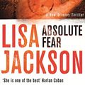 Cover Art for B002V092JW, Absolute Fear: New Orleans series, book 4 (New Orleans thrillers) by Lisa Jackson