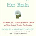 Cover Art for 9781451607956, The Woman Who Changed Her Brain by Barbara Arrowsmith-Young