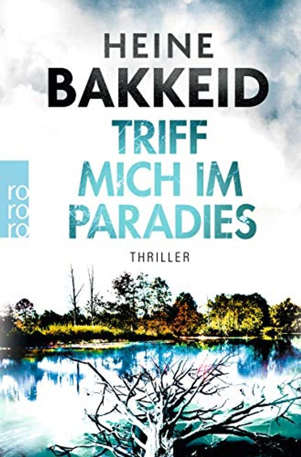 Cover Art for 9783499290589, Triff mich im Paradies by Heine Bakkeid