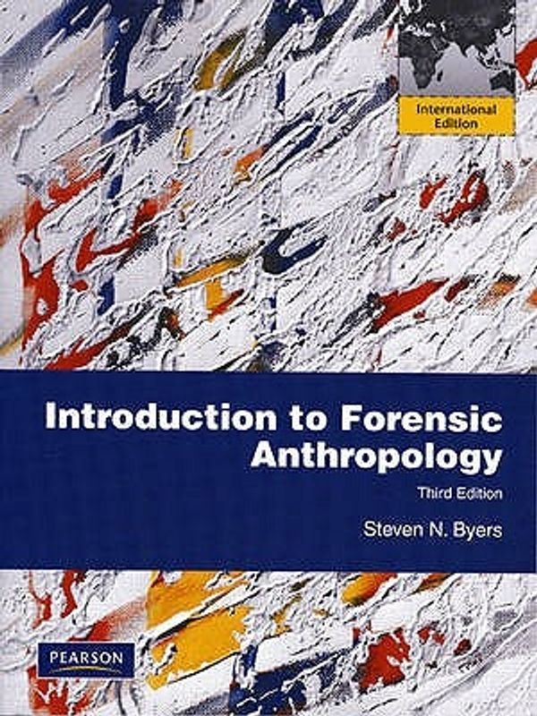 Cover Art for 9780205725199, Introduction to Forensic Anthropology by Steven N. Byers