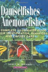 Cover Art for 9781890087975, Damselfishes and Anemonefishes by Scott W. Michael