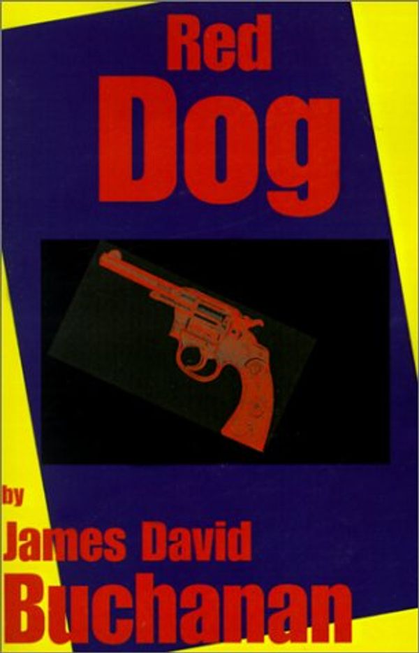 Cover Art for 9780759204744, Red Dog by James David Buchanan