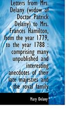 Cover Art for 9781117542027, Letters from Mrs. Delany (widow of Doctor Patrick Delany) to Mrs. Frances Hamilton, from the Year 17 by Mary Delany
