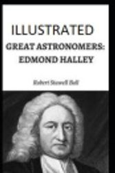 Cover Art for 9798703138793, Great Astronomers: Edmond Halley Illustrated by Robert Stawell Ball