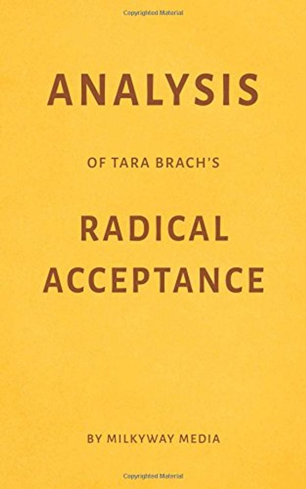 Cover Art for 9781976768293, Analysis of Tara Brach’s Radical Acceptance by Milkyway Media by Milkyway Media