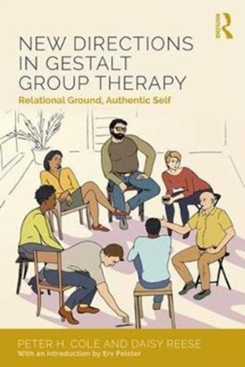 Cover Art for 9781138948624, New Directions in Gestalt Group TherapyRelational Ground, Authentic Self by Peter H. Cole