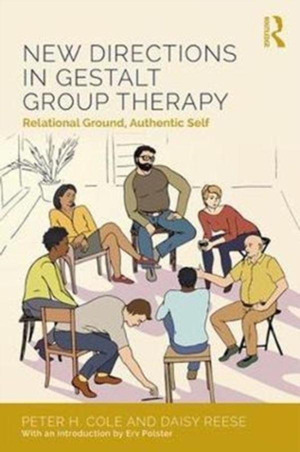 Cover Art for 9781138948624, New Directions in Gestalt Group TherapyRelational Ground, Authentic Self by Peter H. Cole