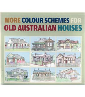 Cover Art for 9781875253159, More Colour Schemes for Old Australian Houses by Ian Evans, Clive Lucas, Ian Stapleton