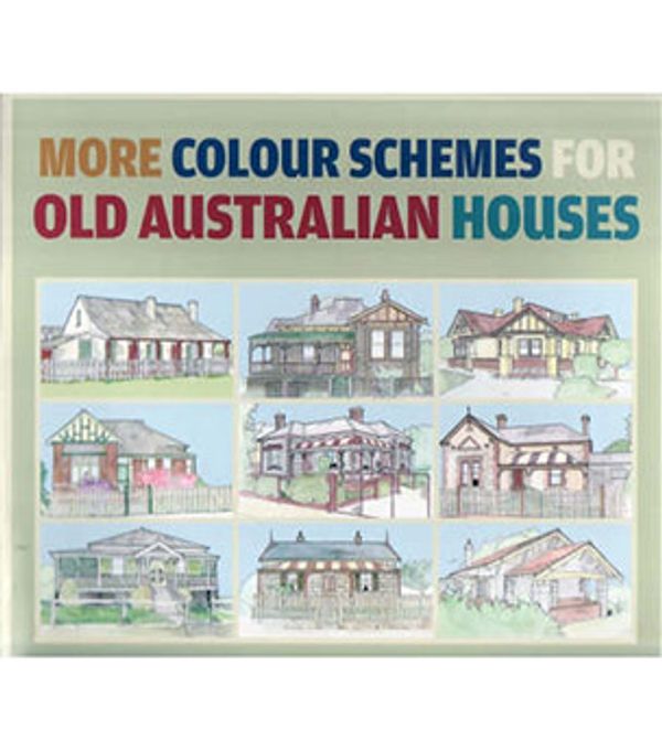 Cover Art for 9781875253159, More Colour Schemes for Old Australian Houses by Ian Evans, Clive Lucas, Ian Stapleton
