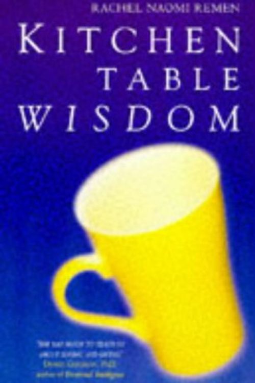 Cover Art for 9780330351539, Kitchen Table Wisdom by Rachel Naomi Remen