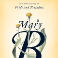 Cover Art for 9780399592218, Mary B: A NovelAn untold story of Pride and Prejudice by Katherine J. Chen