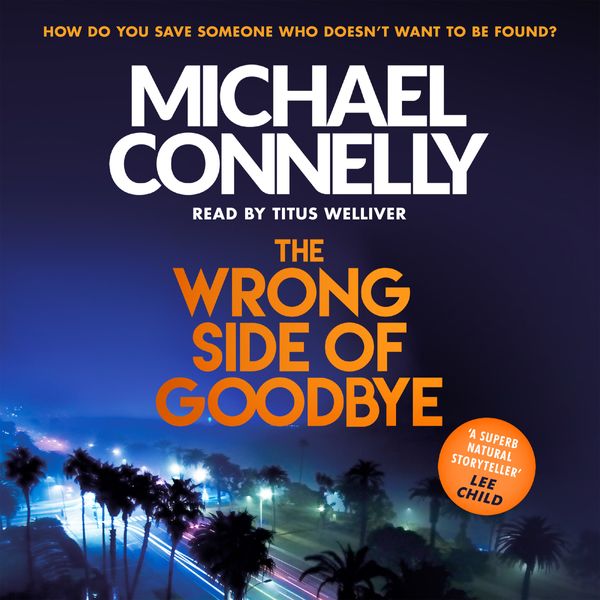 Cover Art for 9781409161752, The Wrong Side of Goodbye by Michael Connelly