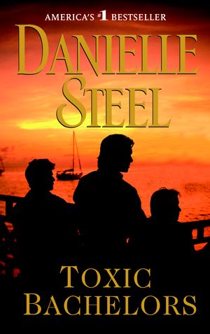 Cover Art for 9780385342520, Toxic Bachelors by Danielle Steel