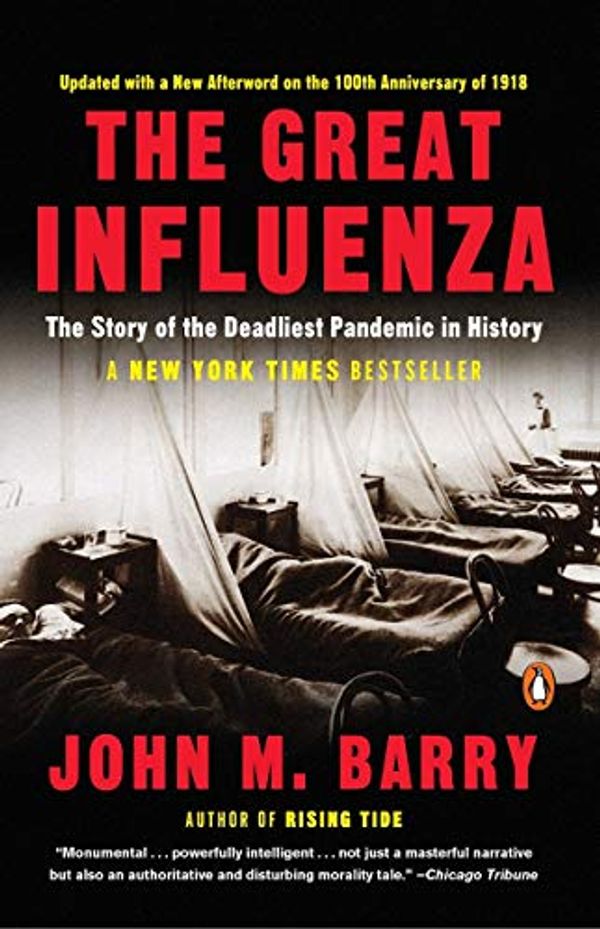 Cover Art for 9780525507963, The Great Influenza : The Story of the Deadliest Pandemic in History by John M. Barry