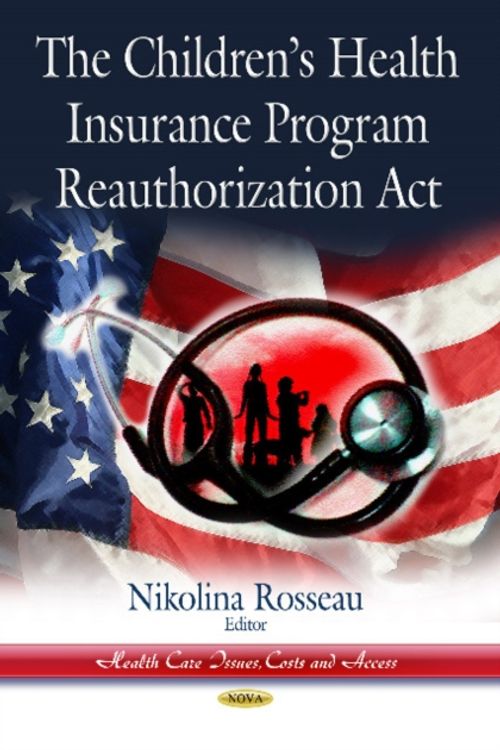 Cover Art for 9781628085259, Childrens Health Insurance Program Reauthorization Act by Nikolina Rosseau