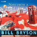 Cover Art for 9781405683296, Notes from a Small Island by Bill Bryson, Read by William Roberts