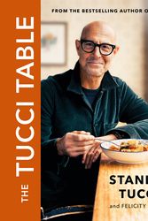 Cover Art for 9781399618700, The Tucci Table: Cooking with Family and Friends by Stanley Tucci