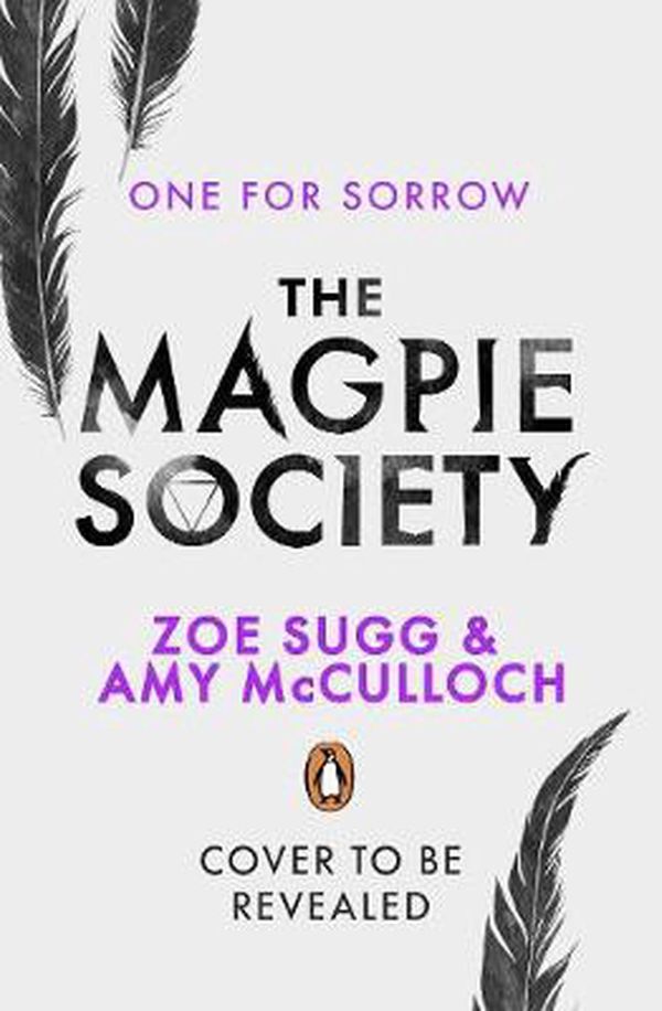 Cover Art for 9780241402344, The Magpie Society: One for Sorrow by Amy McCulloch, Zoe Sugg