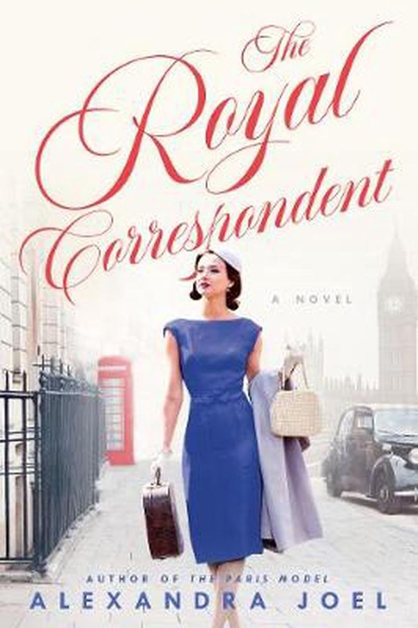 Cover Art for 9780063112803, The Royal Correspondent by Alexandra Joel